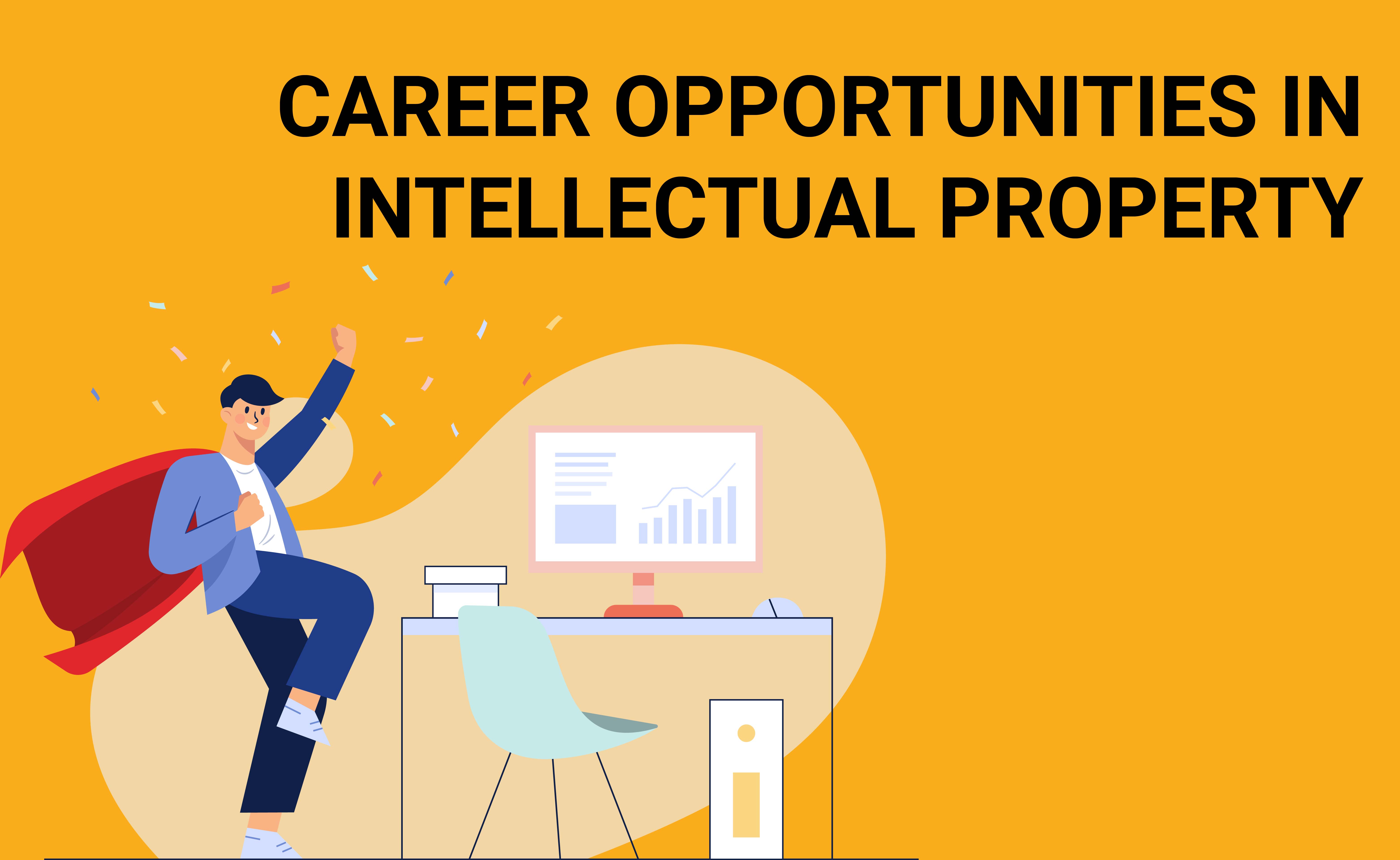 Career Opportunities in Intellectual Property for Science Enthusiast