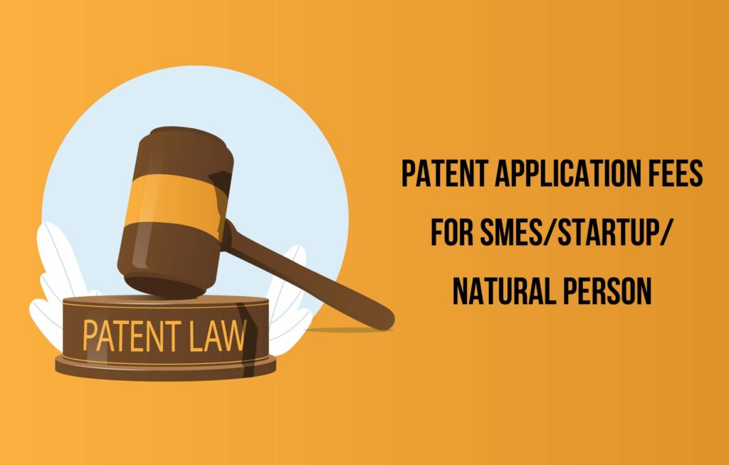 PATENT APPLICATION FEES FOR SMES/STARTUP/NATURAL PERSON